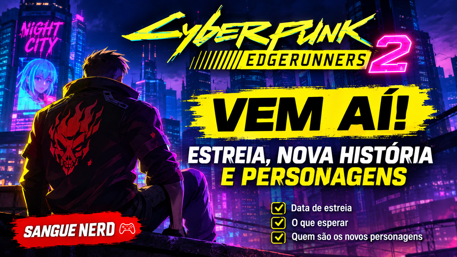 Cyberpunk: Edgerunners 2: estreia, história e personagens